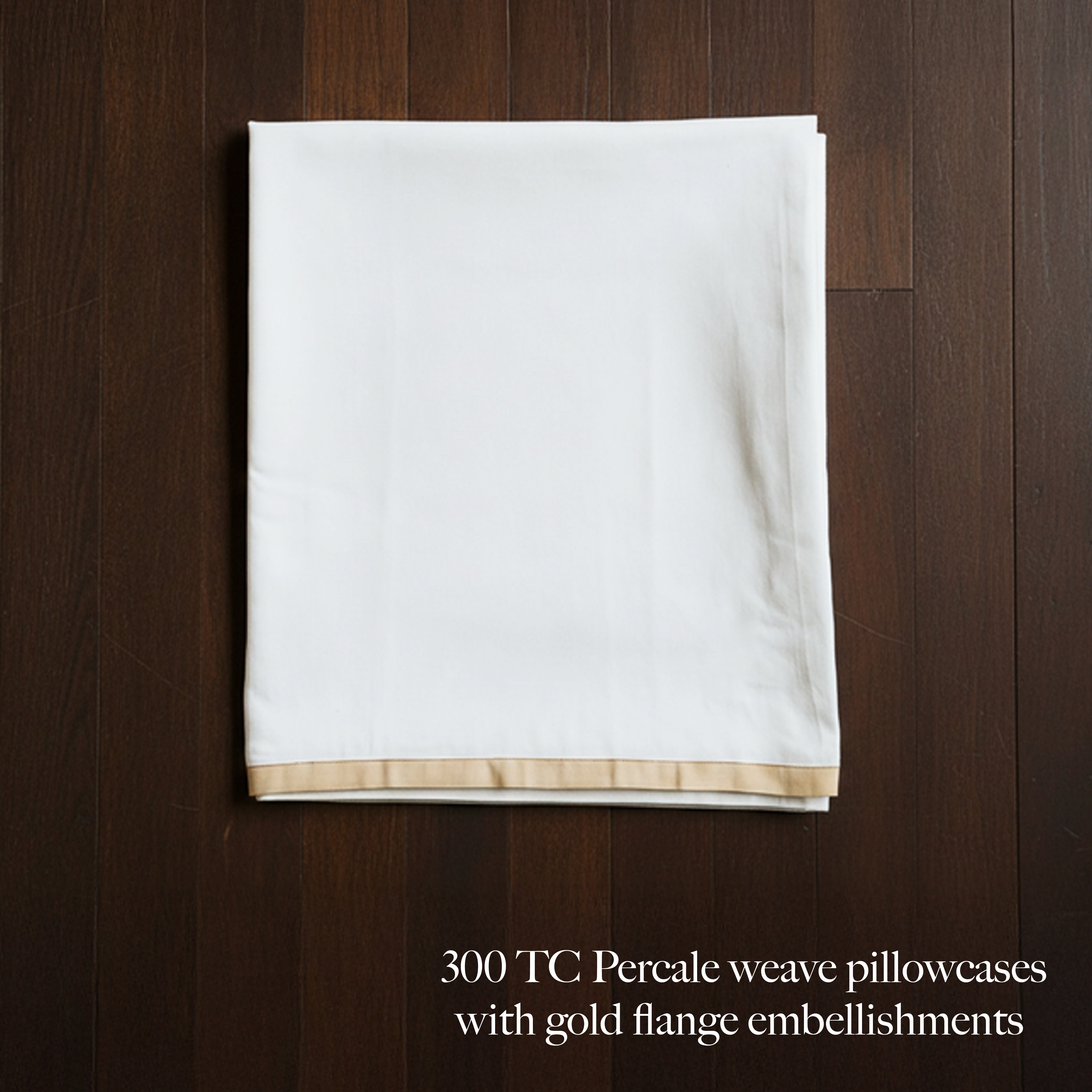 Gold Flange on White Percale, 300 TC Bedsheet with two pillow cover