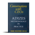 Adizes - Conversations with CEO's