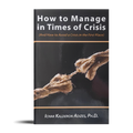 Adizes - How to Manage in times of crisis