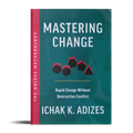 Adizes - Mastering Change