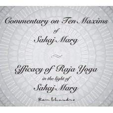 Commentary on Ten Maxims & Efficacy of Raja Yoga in the light of Sahaj Marg - hfnl!fe