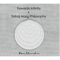 Towards Infinity & Sahaj Marg Philosophy - Audio Talks