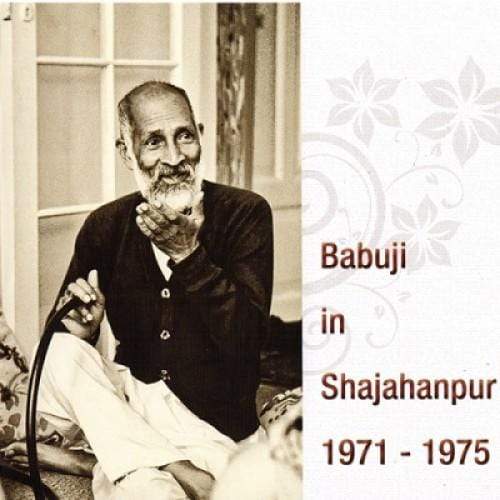 Babuji in Shahjahanpur : 1971 - 1975 - Audio Talks - hfnl!fe